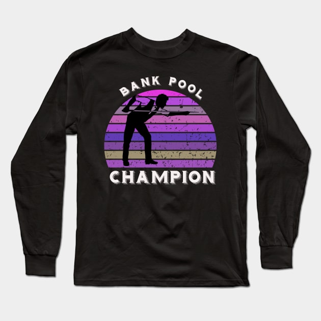 Bank pool champion - retro billiards Long Sleeve T-Shirt by BB Funny Store